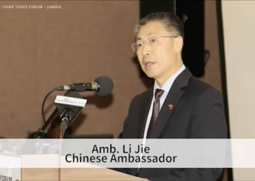 AFRICA-CHINA THINK TANKS FORUM – Chinese Ambassador to Zambia, His Excellency Li Jie’s Speech