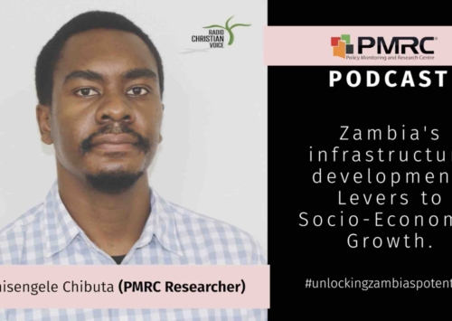 Chisengele Chibuta – Zambia’s Infrastructure Development; Levers to Socio-Economic Growth Podcast