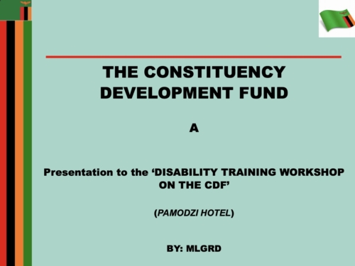 The Constituency Development Fund A Presentation To The Disability Training Workshop On The CDF – Presentation