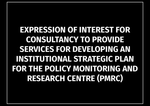 EXPRESSION OF INTEREST FOR CONSULTANCY TO PROVIDE SERVICES FOR DEVELOPING AN INSTITUTIONAL STRATEGIC PLAN FOR THE POLICY MONITORING AND RESEARCH CENTRE (PMRC)