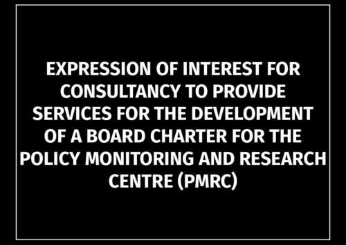 EXPRESSION OF INTEREST FOR CONSULTANCY TO PROVIDE SERVICES FOR THE DEVELOPMENT OF A BOARD CHARTER FOR THE POLICY MONITORING AND RESEARCH CENTRE (PMRC)
