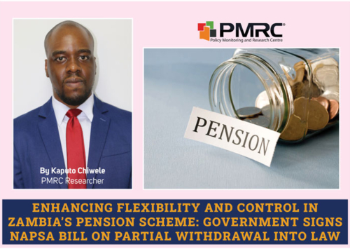 PMRC BLOG – Enhancing Flexibility and Control in Zambia’s Pension Scheme: Government Signs NAPSA Bill on Partial Withdrawal into Law