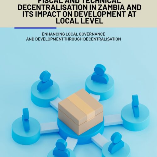 Fiscal and Technical Decentralisation in Zambia and its Impact on Development at Local Level